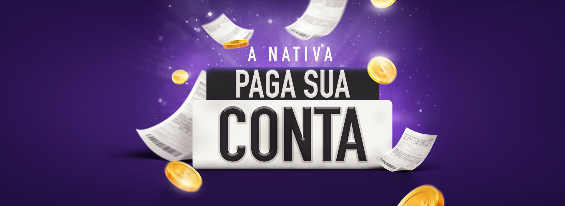 A Nativa paga sua conta!